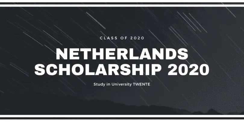 Netherlands Scholarship 2020 - Twente University Scholarship