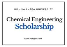 Chemical Engineering Scholarship by Swansea University, United Kingdom.