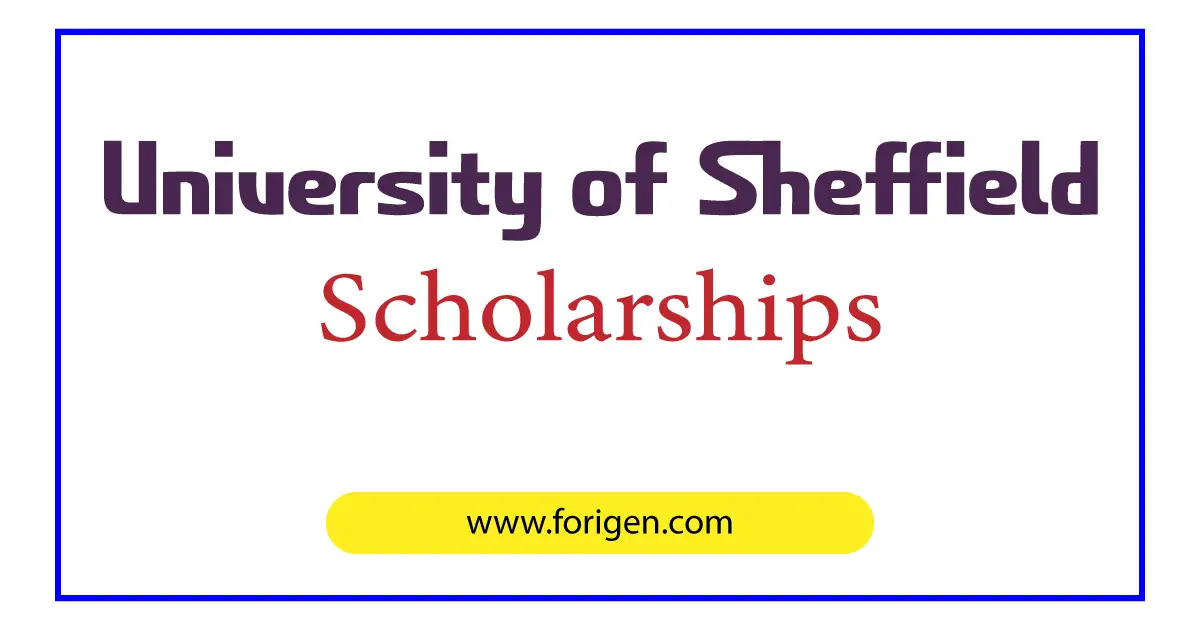 University of Sheffield Scholarships 20242025 Forigen